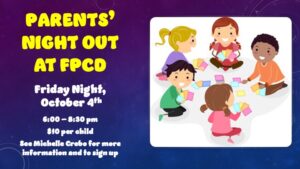 Parents' Nigh Out October 4 from 6-8:30pm