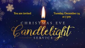 Candlelight Service December 24 at 7pm